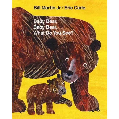 Baby Bear, Baby Bear, What Do You See?: Classic Hardcover