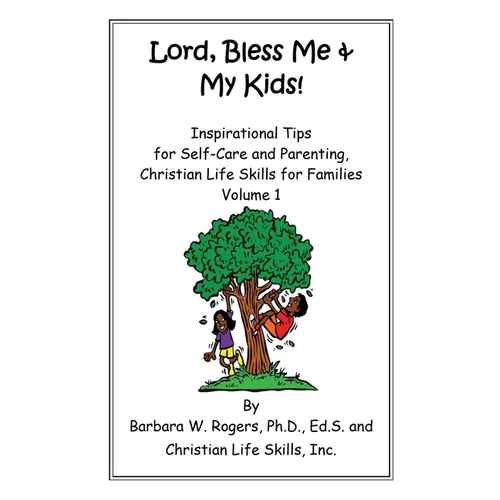 Lord, Bless Me & My Kids!: Volume 1