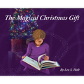 The Magical Christmas Gift: Home Again, One and All