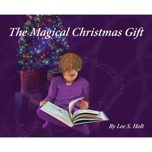 The Magical Christmas Gift: Home Again, One and All
