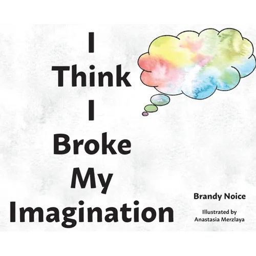 I Think I Broke My Imagination