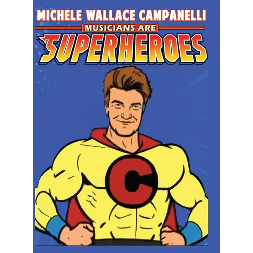 Musicians Are Superheroes