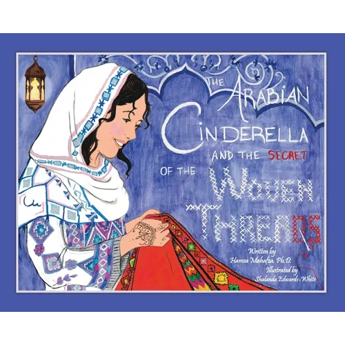 The Arabian Cinderella and the Secret of the Woven Threads