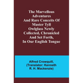 The Marvellous Adventures and Rare Conceits of Master Tyll Owlglass Newly collected, chronicled and set forth, in our English tongue