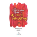 The Little Muslim Book of Al-Isra' & Al-Mi'raj