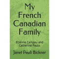 My French Canadian Family: Etienne Campau and Catherine Paulo