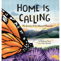 Home Is Calling: The Journey of the Monarch Butterfly