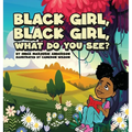 Black Girl, Black Girl, What Do You See?