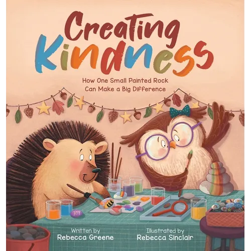 Creating Kindness: How One Small Painted Rock Can Make a Big Difference