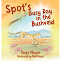 Spot's Busy Day in the Bushveld