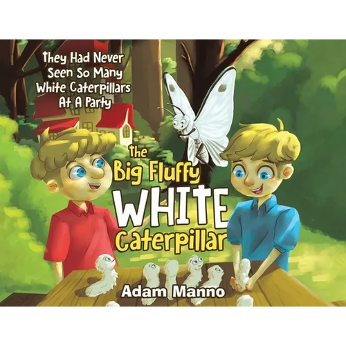 The Big Fluffy White Caterpillar: They Had Never Seen So Many White Caterpillars at a Party