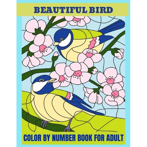 Birds Color By Number: Easy Coloring Pages(Activity Books for Adult)
