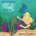 Discovering Misty, the Mermaid of the Emerald Coast: Book #2: Friends Forever