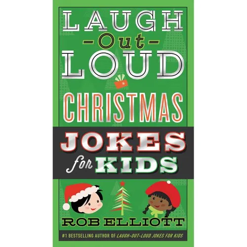 Laugh-Out-Loud Christmas Jokes for Kids: A Christmas Holiday Book for Kids
