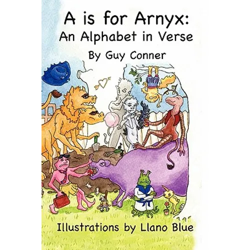 A is for Arnyx: An Alphabet in Verse