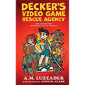 Decker's Video Game Rescue Agency: The Case of the Maximum-Attack Zombies