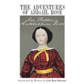 The Adventures of Abigail Rose - Ida Patten's Antebellum Doll