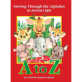 Moving Through the Alphabet an Animal's Way A to Z