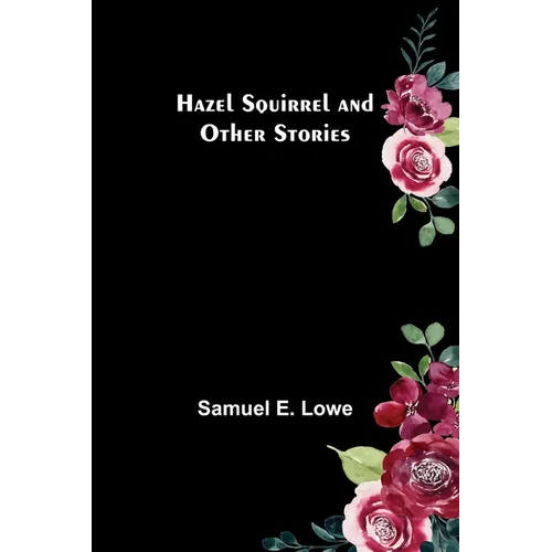 Hazel Squirrel and Other Stories
