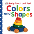 Baby Touch and Feel Colors and Shapes: An Interactive Early Learning Board Book