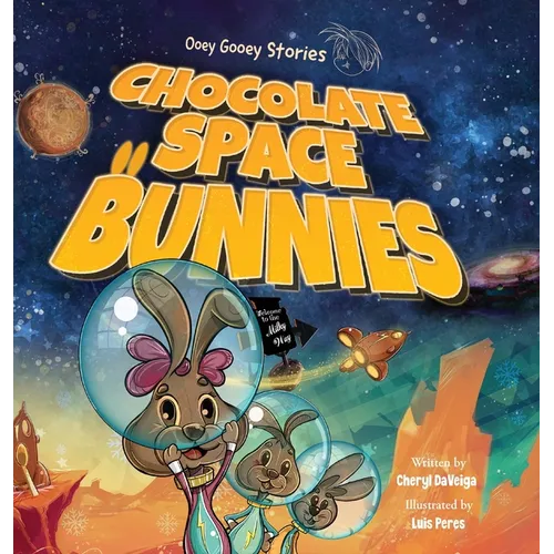 Chocolate Space Bunnies: A Funny Bunny Space Adventure for Children Ages 4-8