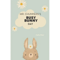 Mr. Chunkers's Busy Bunny Day