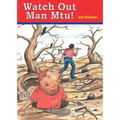 Watch Out Man Mtu!
