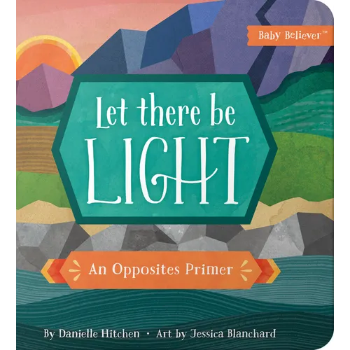 Let There Be Light: An Opposites Primer