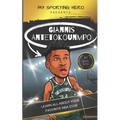 My Sporting Hero: Giannis Antetokounmpo: Learn all about your favorite NBA star