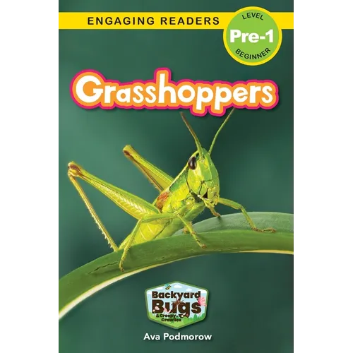 Grasshoppers: Backyard Bugs and Creepy-Crawlies (Engaging Readers, Level Pre-1)