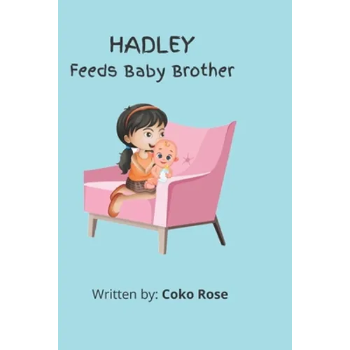 HADLEY Feeds Baby Brother