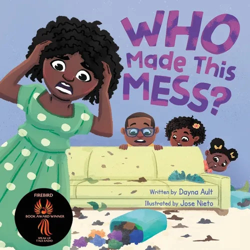 Who Made This Mess?: A Children's Picture Book with Positive Gentle Parenting Principles