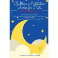 Bedtime Meditation Stories for Kids: 4 Books in 1: The Complete Short Stories for Toddler Collection of Relaxing Stories to Get a Deep Sleep With Posi