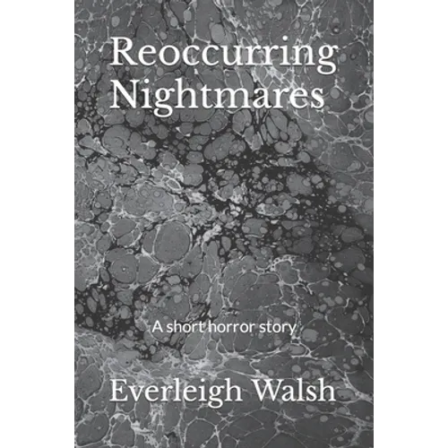 Reoccurring Nightmares: A short horror story