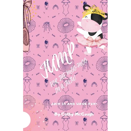 Jump for the Moo-Moo in a Tutu! Book 19