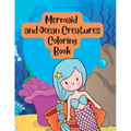 Mermaid and Ocean Creatures Under Sea Coloring Book for Kids
