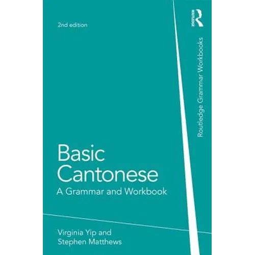 Basic Cantonese: A Grammar and Workbook