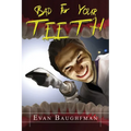 Bad For Your Teeth