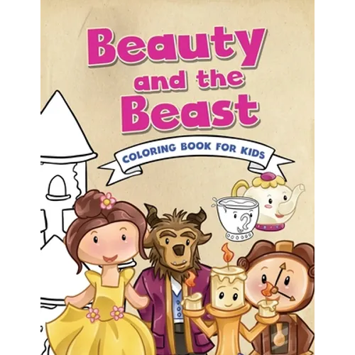 Beauty and the Beast Coloring Book for Kids: Childrens Coloring Book on a Classic Fairytale - Large 8.5in x 11in - 21.59cm x 27.94cm