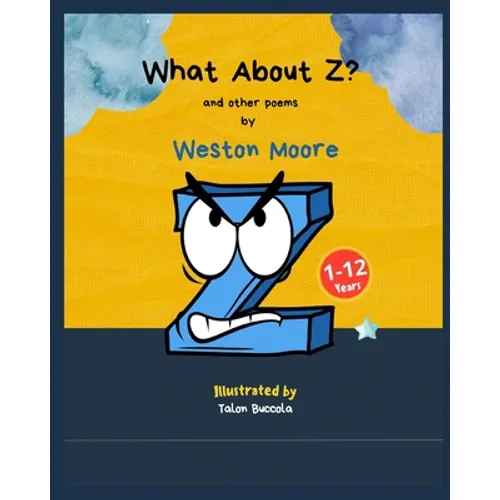 What About Z?: and other poems