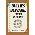 Bullies Beware, EKHO Is Here!