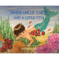 When Uncle Chris Was A Little Fish