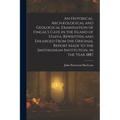 An Historical, Archæological and Geological Examination of Fingal's Cave in the Island of Staffa. Rewritten and Enlarged From the Original Report Made