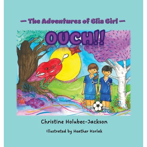 The Adventures of Glia Girl: Ouch!