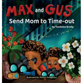 Max and Gus Send Mom to Time-out