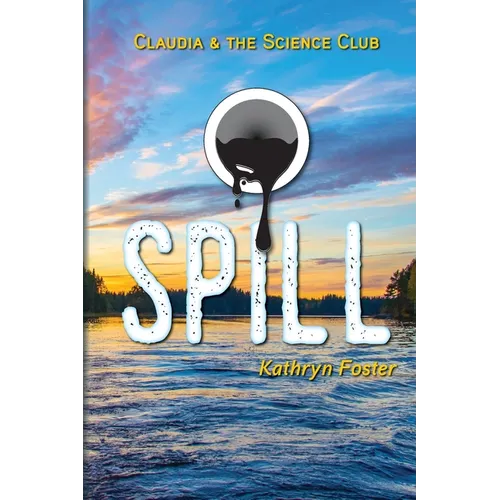 Spill: Claudia and the Science Club Book Two