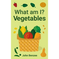 What am I? Vegetables