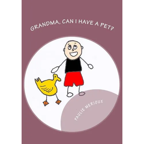 Grandma, Can I Have A Pet?