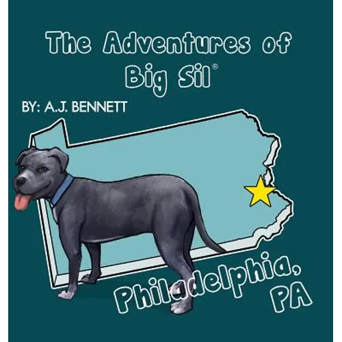 The Adventures of Big Sil Philadelphia, PA: Children's Book Picture Book