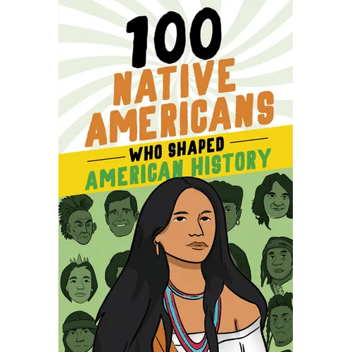 100 Native Americans Who Shaped American History